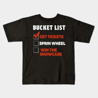 Bucket List Get Tickets Spin Wheel Win Game Show Kids T-Shirt